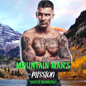 Mountain Man's Mission: An Insta-Attraction, Slow-Burn Romance
