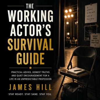 The Working Actor’s Survival Guide