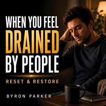 When You Feel Drained by People: A Guided Meditation to Restore Energy, Release Social Exhaustion, and Feel Like Yourself Again
