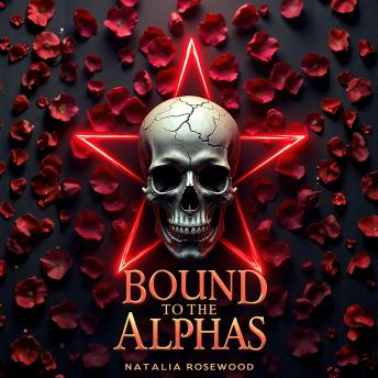 Bound to the Alphas: A Dark Omegaverse Fantasy Romance