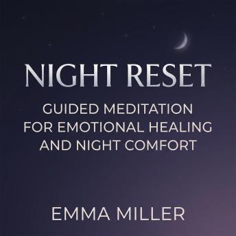 Night Reset – Guided Meditation for Emotional Healing and Night Comfort
