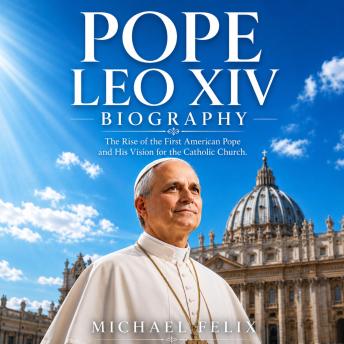 Pope Leo XIV Biography: The Rise of the First American Pope and His Vision for the Catholic Church
