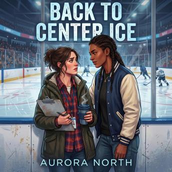Back to Center Ice: A Small Town Sapphic Second Chance Sports Romance