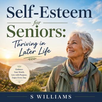 Self‑Esteem for Seniors: Thriving in Later Life