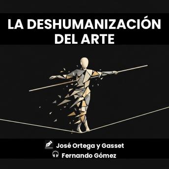 [Spanish] - La deshumanización del arte: Estética de la vanguardia y el triunfo de la forma sobre el sentimiento