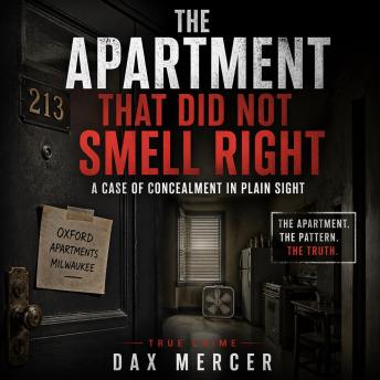 The Apartment That Did Not Smell Right: A Case of Concealment in Plain Sight