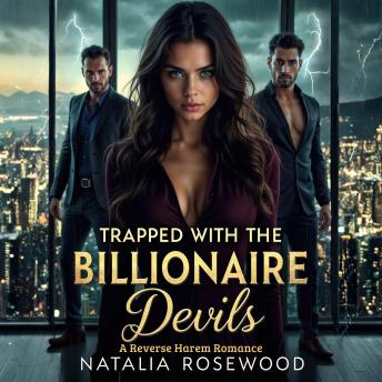 Trapped with the Billionaire Devils: A Reverse Harem Romance