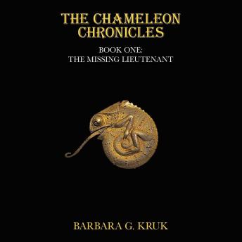 THE CHAMELEON CHRONICLES: BOOK ONE: THE MISSING LIEUTENANT