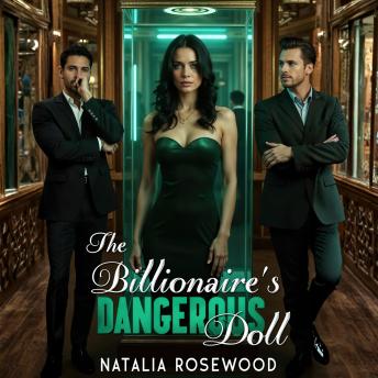 The Billionaire’s Dangerous Doll: An Extreme Dark Reverse Harem Romance