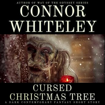 Cursed Christmas Tree: A Dark Contemporary Fantasy Short Story