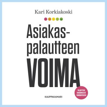 [Finnish] - Asiakaspalautteen voima: Palautteen keräämisestä ymmärrykseen