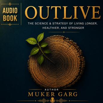 Outlive: Master Your Healthspan, Not Just Your Lifespan