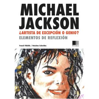 [Spanish] - Michael Jackson : Artista de excepcion o Genio ? Elementos de reflexion