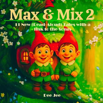 Max and Mix 2: 11 New (Read-Aloud) Tales with link to Songs