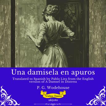 [Spanish] - Una damisela en apuros | Spanish Version of A Damsel in Distress
