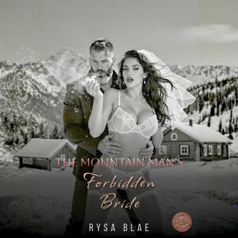The Mountain Man's Forbidden Bride: An Enemies to Lovers Spicy Romance Smutty Books for Women
