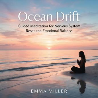 Ocean Drift – Guided Meditation for Nervous System Reset and Emotional Balance