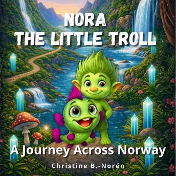 Nora, the Little Troll: A Journey Across Norway