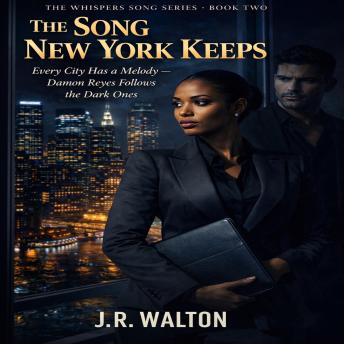The Song New York Keeps: Every City Has a Melody — Damon Reyes Follows the Dark Ones