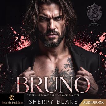 Bruno: A Broken Arranged Marriage Mafia Romance