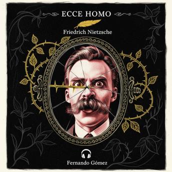[Spanish] - Ecce homo: Edición con prólogo analítico: La última gran obra de Nietzsche y su autobiografía filosófica definitiva