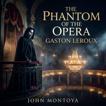 The Phantom of the Opera: Discover the dark obsession beneath the Paris Opera in this masterpiece of Gothic Fiction. A haunting tale of a spectral genius, a doomed romance, and the deadly price of perfection.