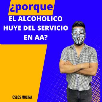 [Spanish] - ¿Por qué el alcohólico huye del servicio en AA?: Vivir Para Servir