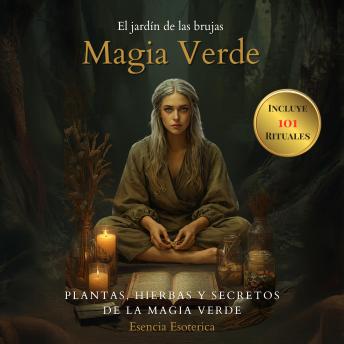 [Spanish] - El jardín de las brujas. Magia Verde.: Plantas, hierbas y secretos de la magia verde