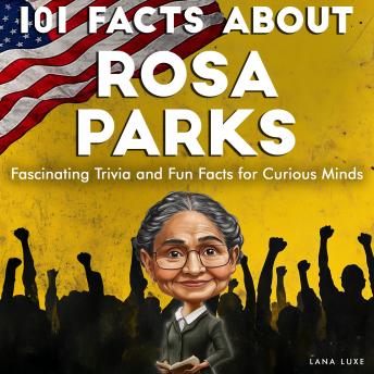 101 Facts About Rosa Parks: Fascinating Trivia and Fun Facts for Curious Minds
