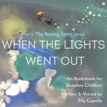 When The Lights Went Out: An Audiobook for Sleepless Children