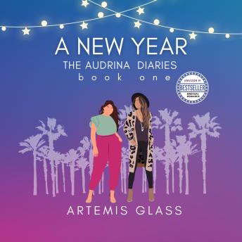 A New Year: Book 1 of The Audrina Diaries: A steamy LGBTQ contemporary romance