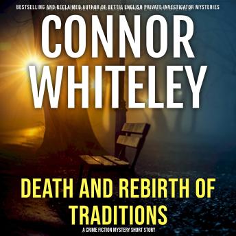 Death and Rebirth Of Traditions: A Crime Fiction Mystery Short Story