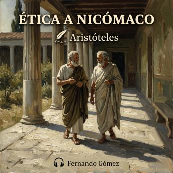 [Spanish] - Ética a Nicómaco: La brújula de la virtud: Una guía milenaria para alcanzar la plenitud humana