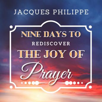 Nine Days to Rediscover the Joy of Prayer