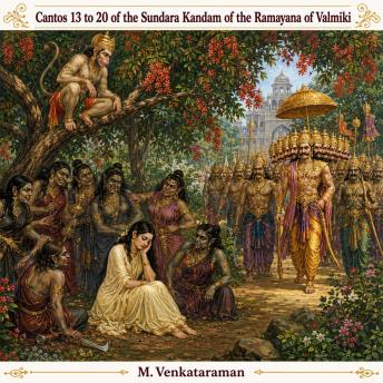 [Sanskrit] - Cantos 13 to 20 of the Sundara Kandam of the Ramayana of Valmiki