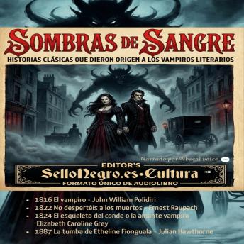 [Spanish] - SOMBRAS DE SANGRE: Historias clásicas que dieron origen a los vampiros literarios