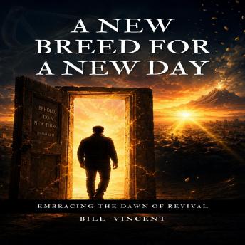 A New Breed for a New Day: Embracing the Dawn of Revival