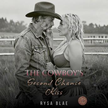 The Cowboy's Second Chance Kiss: A Betrayal and Grovel Rekindled Steamy Romance Books