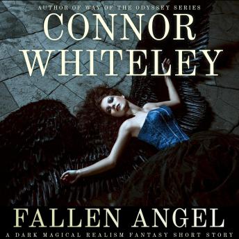Fallen Angel: A Dark Magical Realism Fantasy Short Story