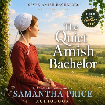 The Quiet Amish Bachelor: Inspirational Amish Romance