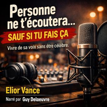 [French] - Personne ne t’écoutera… sauf si tu fais ça : vivre de sa voix sans être célèbre