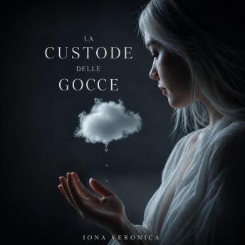 [Italian] - La custode delle gocce: Favola breve