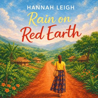 Rain on Red Earth: A Clean, Heart warming Single Dad Romance About Finding Home