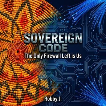 Sovereign Code: The Only Firewall Left Is Us