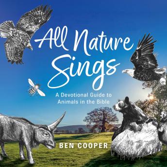 All Nature Sings: A Devotional Guide to Animals in the Bible