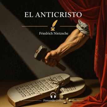 [Spanish] - El anticristo: Edición con prólogo analítico: La maldición sobre el cristianismo y la crítica radical a la moral de la decadencia