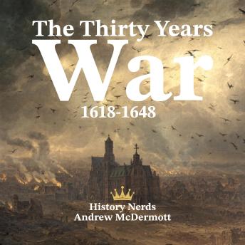 The Thirty Years War: 1618-1648
