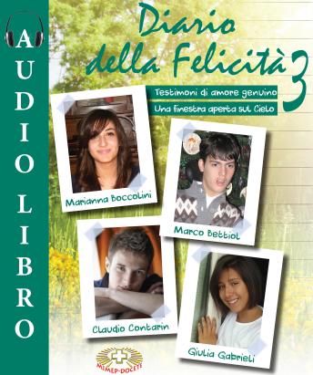 [Italian] - Diario della Felicità 3: Testimoni di amore genuino. Una finestra aperta sul Cielo