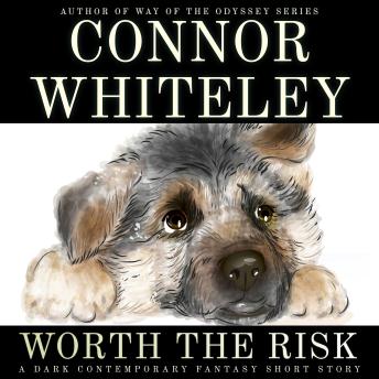 Worth The Risk: A Dark Contemporary Fantasy Short Story