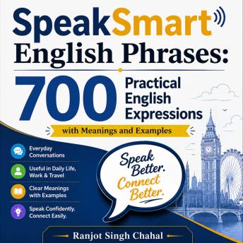 SpeakSmart English Phrases: 700 Practical English Expressions with Meanings and Examples